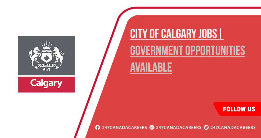 City of Calgary Jobs | Government & Student Work Programs Available 2025 City of Calgary Jobs