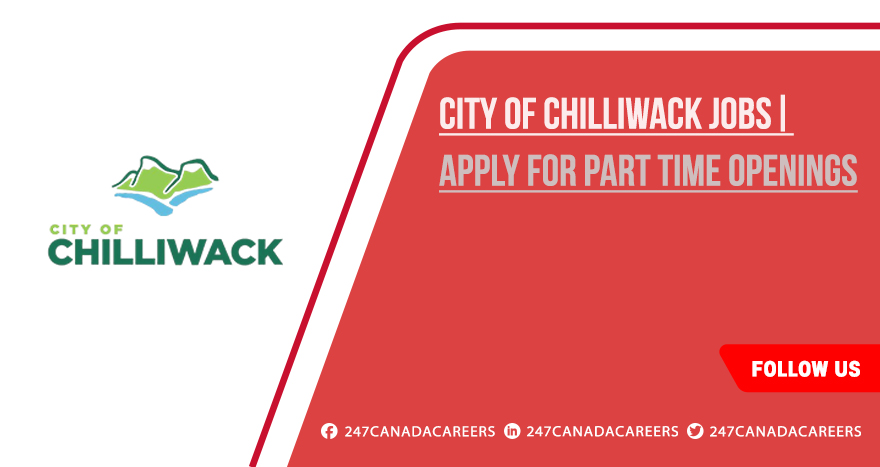 City of Chilliwack Jobs | Latest Government Vacancies 2025 City of Chilliwack Jobs