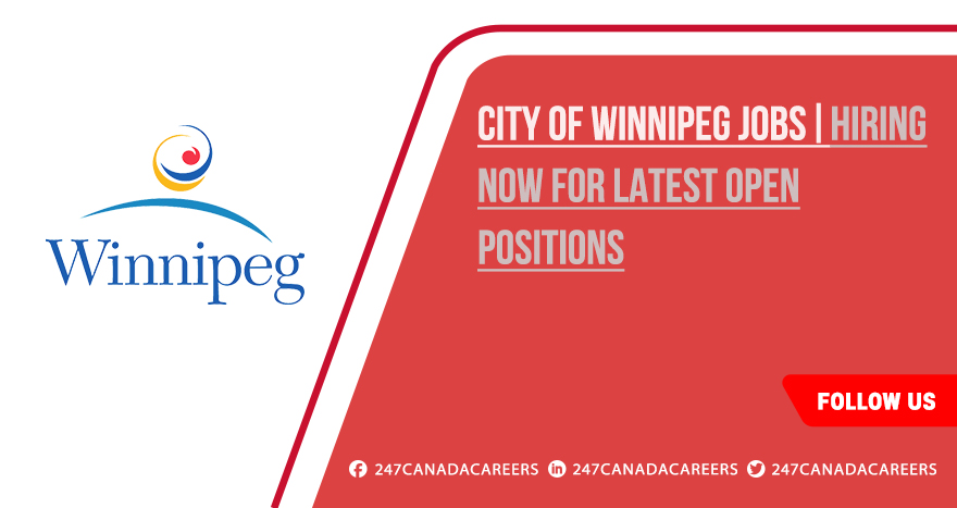 City of Winnipeg Jobs | Submit Your Application Online 2025 City of Winnipeg Jobs