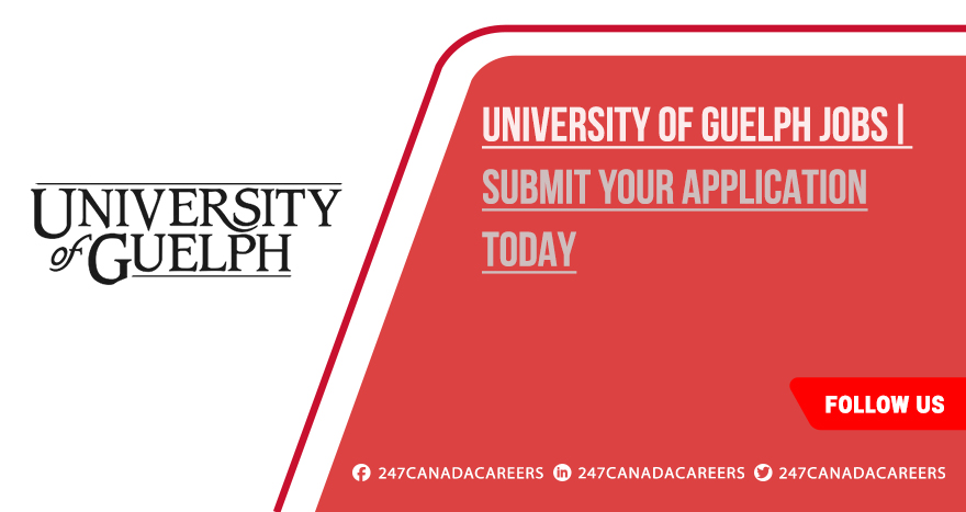 University of Guelph Jobs | Part Time and Remote Roles Available 2025 University of Guelph Jobs