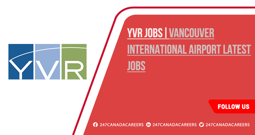 YVR Jobs | Apply Online Today for Recent Openings YVR Jobs